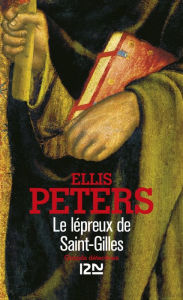 Title: Le lépreux de Saint-Gilles, Author: Ellis Peters