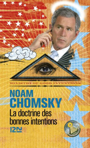 Title: La doctrine des bonnes intentions, Author: Noam Chomsky