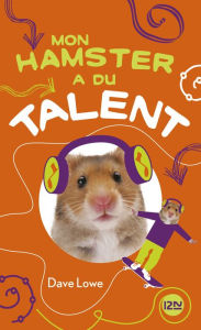 Title: Mon hamster a du talent - tome 4, Author: Dave Lowe