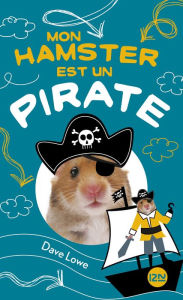 Title: Mon hamster est un pirate - tome 5, Author: Dave LOWE