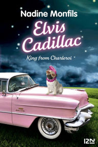 Title: Elvis Cadillac, Author: Nadine Monfils