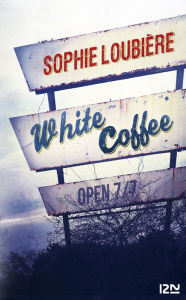 Title: White Coffee, Author: Sophie Loubière