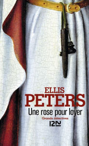 Title: Une rose pour loyer, Author: Ellis Peters