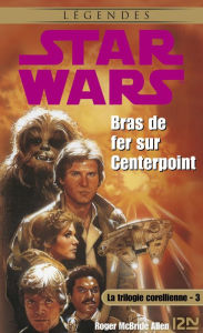 Title: Star Wars - La trilogie corellienne - tome 3, Author: Roger Mcbride Allen