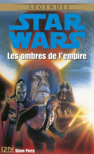 Title: Star Wars - Les ombres de l'empire, Author: Steve Perry