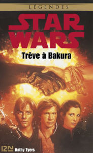 Title: Star Wars - Trêve à Bakura, Author: Kathy Tyers