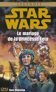 Title: Star Wars - Le mariage de la princesse Leia, Author: Thomas A Woods