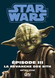 Title: Star Wars épisode 3 : La revanche des Sith, Author: Matthew Stover