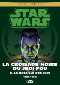 Title: Star Wars légendes - La Croisade noire du Jedi fou : tome 2, Author: Timothy Zahn