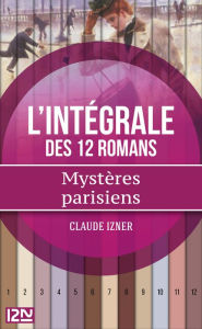 Title: Intégrale - Mystères parisiens, Author: Claude IZNER