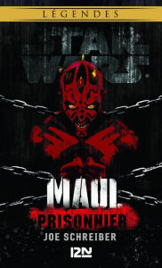 Title: Star Wars légendes - Maul prisonnier, Author: Joe Schreiber