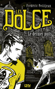 Title: Les Dolce - tome 3 : Le dernier puits, Author: Frédéric Petitjean