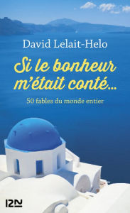 Title: Si le bonheur m'était conté, Author: David Lelait-Helo