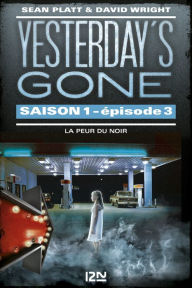 Title: Yesterday's gone - saison 1 - épisode 3 : La peur du noir, Author: Sean PLATT