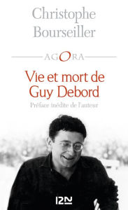 Title: Vie et mort de Guy Debord, Author: Christophe Bourseiller