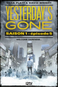 Title: Yesterday's gone - saison 1 - épisode 5, Author: Sean Platt