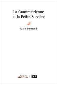 Title: La grammairienne et la petite sorcière, Author: Alain Bonnand