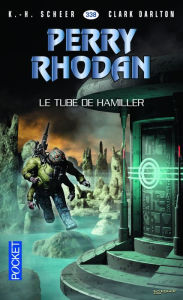 Title: Perry Rhodan n°338 - Le Tube de Hamiller, Author: K.H. Scheer