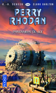 Title: Perry Rhodan n°339 - Prisonniers du Sol, Author: K.H. Scheer
