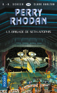 Title: Perry Rhodan n°348 - La Brigade de Seth-Apophis, Author: K.H. Scheer