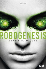 Title: Robogenesis (French Edition), Author: Daniel H. Wilson