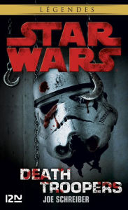 Title: Star Wars - Death Troopers, Author: Joe SCHREIBER