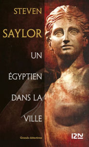 Title: Un Égyptien dans la ville, Author: Steven Saylor