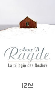Title: La trilogie des Neshov, Author: Anne B. Ragde