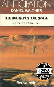 Title: Le livre de Swa - Tome 2 : Le destin de Swa, Author: Daniel Walther