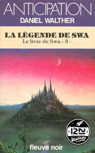 Title: Le livre de Swa - Tome 3 : La légende de Swa, Author: Daniel Walther