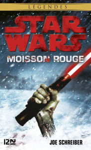 Title: Star Wars - Moisson rouge, Author: Joe Schreiber