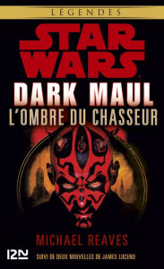 Title: Dark Maul, l'ombre du chasseur, Author: Michael Reaves