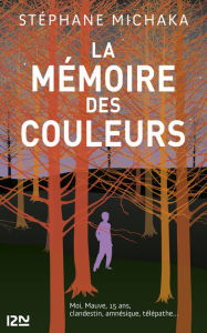 Title: La mémoire des couleurs, Author: Stéphane Michaka