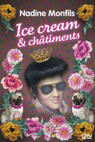 Title: Ice cream et châtiments, Author: Nadine Monfils