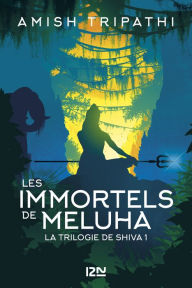 Title: La Trilogie de Shiva - tome 1 : Les Immortels de Meluha, Author: Amish Tripathi