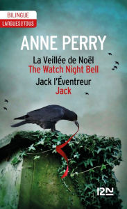 Title: Bilingue français-anglais : La Veillée de Noël et Jack L'éventreur / The Watch Night Bell and Jack, Author: Anne Perry