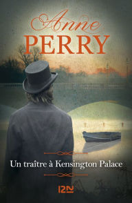 Title: Un traître à Kensington Palace, Author: Anne Perry