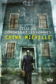 Title: Celui qui dénombrait les hommes, Author: China Mieville