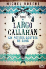 Largo Callahan - Partie 1