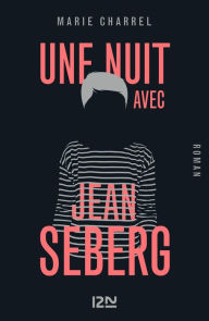 Title: Une nuit avec Jean Seberg, Author: Marie Charrel