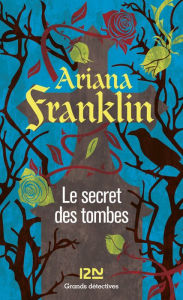 Title: Le secret des tombes, Author: Ariana Franklin