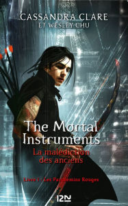 Title: The Mortal Instruments - La malédiction des anciens - tome 1 : Les parchemins rouges, Author: Cassandra Clare