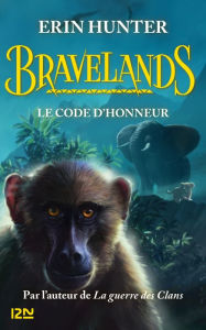 Title: Bravelands - tome 2 : Le code d'honneur, Author: Erin Hunter