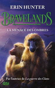 Title: Bravelands - Tome 4 : La menace des ombres, Author: Erin Hunter