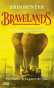 Title: Bravelands - tome 05 : Les mangeurs d'âmes, Author: Erin Hunter