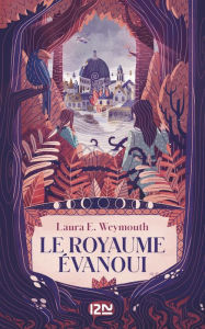 Title: Le royaume évanoui, Author: Laura E. Weymouth