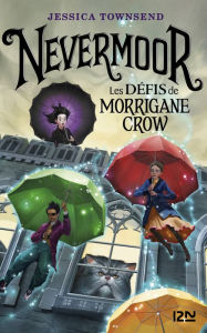 Title: Nevermoor - tome 01 : Les défis de Morrigane Crow, Author: Jessica Townsend