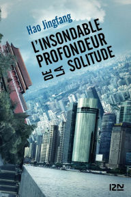 Title: L'insondable profondeur de la solitude, Author: Hao Jingfang