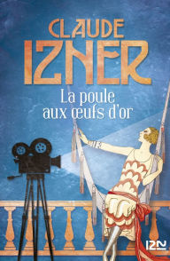 Title: La Poule aux oeufs d'or, Author: Claude Izner