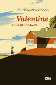 Title: Valentine ou la belle saison, Author: Anne-Laure Bondoux